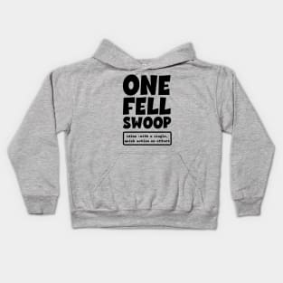 One Fell Swoop Definition Kids Hoodie